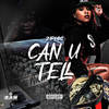 Can U Tell (Explicit) - Ziploc