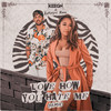 Love How You Hate Me (Remix|Explicit) - Keegn&Kathryn Rose