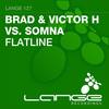 Flatline (Original Mix) - Somna&Victor H&Brad[组合]