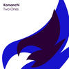 Two Ones (Original Mix) - Komanchi