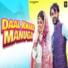 Daal Khake Manuga - Amit Dhull&Anu Kadyan (Ak Jatti)