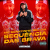 Sequência das Brava (Explicit) - DJ JOTACE&MC Renatinho Falcão