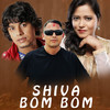 Shiva Bom Bom - Bidur Raj Giri&Pramod Kharel&Banika Pradhan