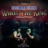 Who's The King (feat. YE Beats) (Explicit) - WeSSmont SSkeme&YE Beats