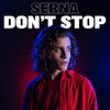 Don't Stop - Serna