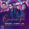 Crusham Toei (Arian Goleh Remix) - Sepehr Khalse&Ali Ardavan&Satin