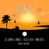 Luck Is (Tropical EDM Remix) - DJ Cosmin&Marell&Simon Erics