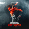 Keep Dancing - TCM&Woodz.&Dirty Workz