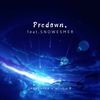 Predawn. (feat.SNOWESMER) (其他) - HUA.NDY&SNOWESMER