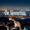 On Somethin(feat. Yelohill) (Explicit) - Ethan Poryes&YeloHill