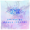 Swimming Pools(Drank) (Explicit) - Demàr