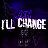 I'll Change (Explicit) - JXH