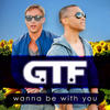 Wanna Be With You(Everywhere) (Final Cut Collective Remix) - Gtf