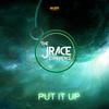 Put It Up - JRACE