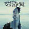 Keep Your Love - Imad Kotbi&Summer