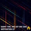 Motivation (Original Mix) - Danny Time&one day one coke