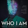 Who I Am (Back to the Future Mix) - Benny Benassi&Marc Benjamin&Christian Burns