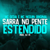 Sarra no pente estendido (Explicit) - Mc Gedai&MC Neguin Original&DJ 7B
