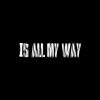 Is All my way - PEPPY肥皮