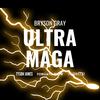 ULTRA MAGA - Bryson Gray&Topher&Forgiato Blow&Tyson James