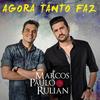 Agora Tanto Faz - Marcos Paulo&Rulian