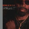 Crying In The Club - PM Lowe&Preston Lowe&The Alumni