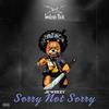 SORRY N0T SORRY (Explicit) - Je'weezy