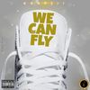 We Can Fly (Explicit) - Kanyzii