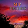 MY FRIEND (Explicit) - yonny