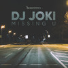 Missing U (Radio Edit) - DJ JOKI