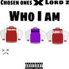 Who i am (feat. Lord Z) (Explicit) - Chosen Ones&Lord Z