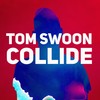 Collide - Tom Swoon
