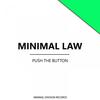 Push The Button - Minimal Law