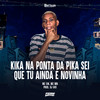 Kika Na Ponta da Pika Sei Que Tu Ainda É Novinha (Explicit) - MC Mn&MC GW&Dj Ghs