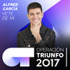 Vete De Mí (Operación Triunfo 2017) - Alfred Garcia