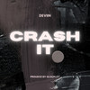 Crash It (Explicit) - Deviin&Glockley