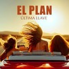 El Plan - Última Llave