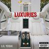 Luxuries (Explicit) - Lil yoshi