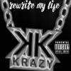 RE-WRITE YOUR LIFE (Explicit) - Krazy-K