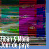 Jour de paye - Ziban&Mono