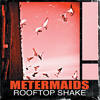 Rooftop Shake - Metermaids&9th Wonder