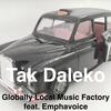 Tak Daleko (feat. Emphavoice) (Extended) - Globally Local Music Factory&Emphavoice