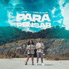 Para pra Pensar(feat. Karol de Souza) (Explicit) - Viegas