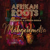 Afrikan Roots - Makgorometša(feat.Dr Moruti & Latoya Gould)Wave Master (Original) - Afrikan Roots&Dr Moruti&Latoya Gould