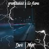 Dark Night(feat. LLC Flame) - grantdakidd&LLC Flame