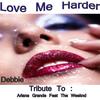 Love Me Harder (Remixed) - Debbie