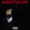 WHATISLIFE (Explicit) - Kave