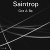 Got A Be (Original Mix) - Saintrop