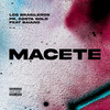 Macete (Explicit) - Los Brasileros&Pk&Costa Gold&Baiano