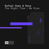 The Right Time - Rafael Osmo&RONA (IL)